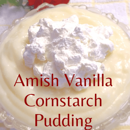 creamy Amish cornstarch pudding
