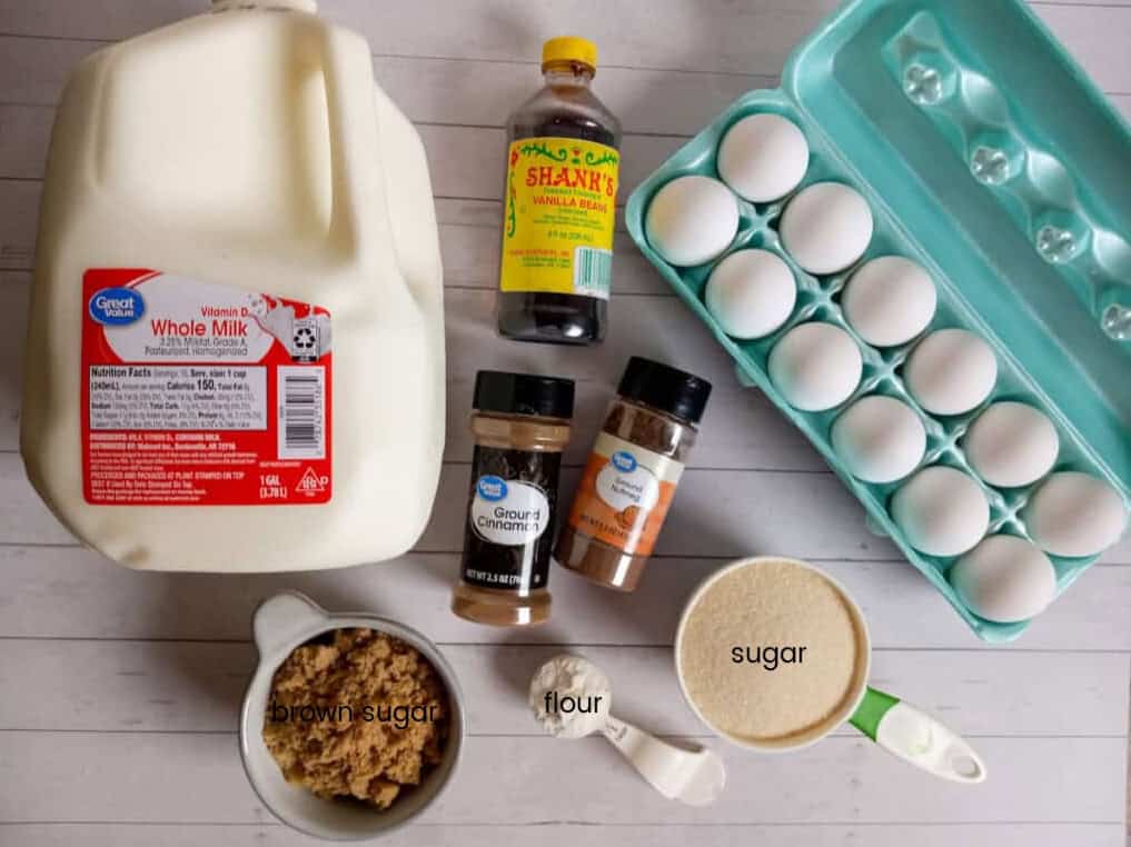 Ingredients: eggs, milk, sugar, brown sugar, vanilla, flour, cinnamon, and nutmeg.